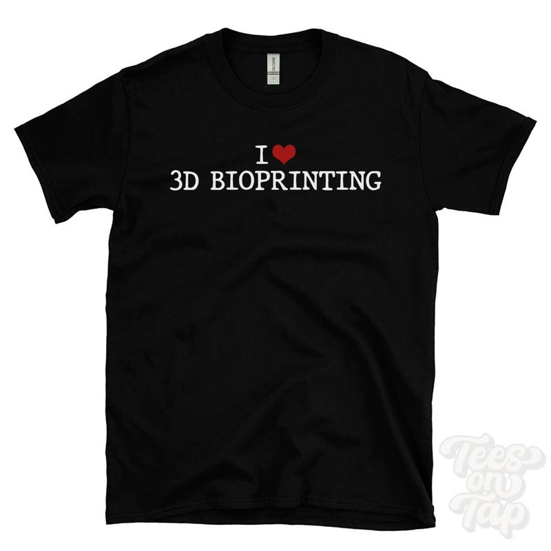 3D Printing For Medical - I LOVE 3D BIOPRINTING T-SHIRT heart